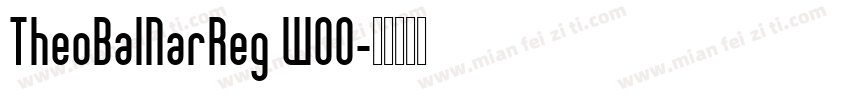 TheoBalNarReg W00字体转换